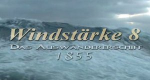 Windstärke 8 – Das Auswandererschiff 1855 – Bild: WDR Windstärke 8 – Das Auswandererschiff 1855 – Bild: WDR