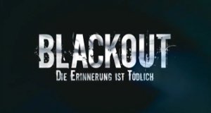 Blackout – Die Erinnerung ist tödlich – Bild: Fernsehjuwelen (Alive) Blackout – Die Erinnerung ist tödlich – Bild: Fernsehjuwelen (Alive)