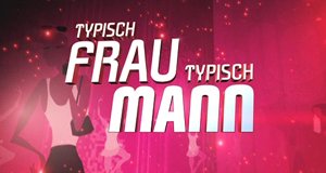 Typisch Frau – Typisch Mann – Bild: RTL Typisch Frau – Typisch Mann – Bild: RTL