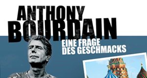 Anthony Bourdain – Eine Frage des Geschmacks – Bild: Edel Anthony Bourdain – Eine Frage des Geschmacks – Bild: Edel