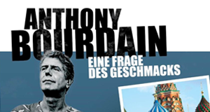 Anthony Bourdain - Eine Frage des Geschmacks – Bild: Edel