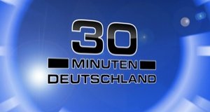 30 Minuten Deutschland – Bild: AZ MEDIA TV GmbH