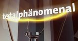 total phänomenal – Bild: SWR total phänomenal – Bild: SWR