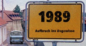 1989 – Aufbruch ins Ungewisse – Bild: MDR/LE Vision 1989 – Aufbruch ins Ungewisse – Bild: MDR/LE Vision