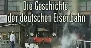Die Geschichte der deutschen Eisenbahn