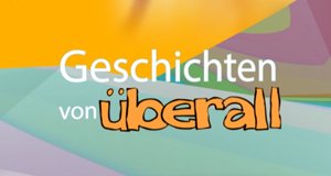 Geschichten von überall – Bild: KiKA/SR Geschichten von überall – Bild: KiKA/SR