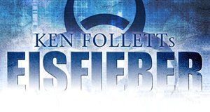 Ken Folletts Eisfieber – Bild: Universum Film GmbH Ken Folletts Eisfieber – Bild: Universum Film GmbH