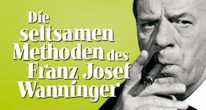 Die seltsamen Methoden des Franz Josef Wanninger – Bild: Euro Video Die seltsamen Methoden des Franz Josef Wanninger – Bild: Euro Video