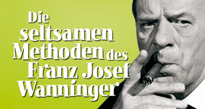 Die seltsamen Methoden des Franz Josef Wanninger – Bild: Euro Video