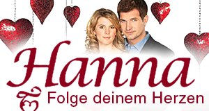 Hanna – Folge deinem Herzen – Bild: ZDF / Svea Pietschmann Hanna – Folge deinem Herzen – Bild: ZDF / Svea Pietschmann