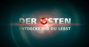 Der Osten – Entdecke wo du lebst – Bild: MDR