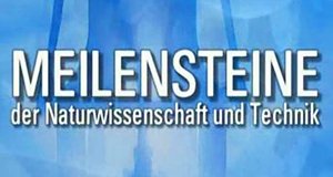 Meilensteine der Naturwissenschaft und Technik – Bild: BR/INTER/AKTION Meilensteine der Naturwissenschaft und Technik – Bild: BR/INTER/AKTION