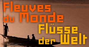 Flüsse der Welt – Bild: arte