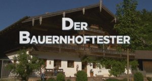 Der Bauernhoftester – Bild: BR Der Bauernhoftester – Bild: BR