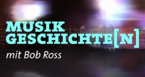 Musikgeschichte(n) mit Bob Ross