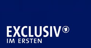 Exclusiv im Ersten – Bild: ARD Exclusiv im Ersten – Bild: ARD
