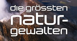 Naturgewalten – Bild: Polyband/WVG/Discovery Networks, LLC. Naturgewalten – Bild: Polyband/WVG/Discovery Networks, LLC.