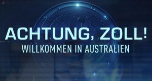 Achtung, Zoll! Willkommen in Australien – Bild: DMAX / Seven Productions 2017