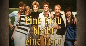 Eine Frau bleibt eine Frau Eine Frau bleibt eine Frau