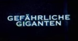 Gefährliche Giganten – Bild: National Geographic Channel Gefährliche Giganten – Bild: National Geographic Channel
