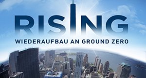 Rising: Wiederaufbau an Ground Zero – Bild: Discovery Communications, LLC.