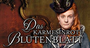 Das karmesinrote Blütenblatt – Bild: BBC