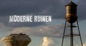Moderne Ruinen – Bild: ZDF