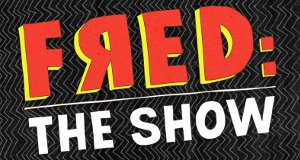 Fred – The Show
