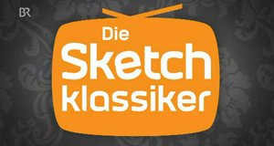 Die BR-Sketchklassiker – Bild: BR