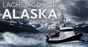 Lachsjagd vor Alaska – Bild: Ping Pong Productions Lachsjagd vor Alaska – Bild: Ping Pong Productions