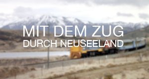 Mit dem Zug durch Neuseeland – Bild: NDR