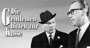 Die Gentlemen bitten zur Kasse – Bild: 