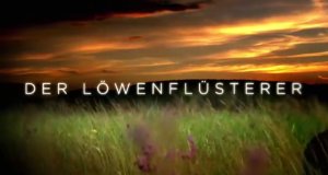 Der Löwenflüsterer – Bild: arte/Screenshot