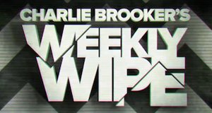 Charlie Brooker’s Weekly Wipe