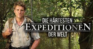 Die härtesten Expeditionen der Welt