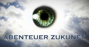 Abenteuer Zukunft – Bild: ServusTV