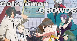 Gatchaman Crowds – Bild: Tatsunoko Production