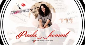 Paula kommt – Sex und Gute Nacktgeschichten – Bild: Sixx Paula kommt – Sex und Gute Nacktgeschichten – Bild: Sixx