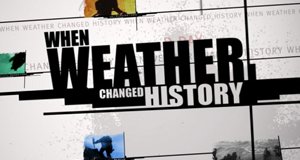 When Weather Changed History – Bild: The Weather Channel, LLC. When Weather Changed History – Bild: The Weather Channel, LLC.