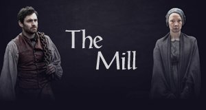 The Mill – Bild: Channel 4 The Mill – Bild: Channel 4