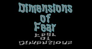 Dimensions of Fear Dimensions of Fear