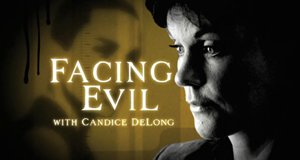 Facing Evil with Candice DeLong