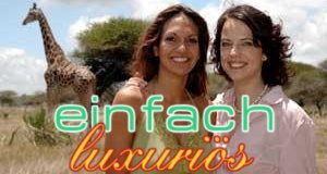 einfachluxuriös – zwei Frauen unterwegs – Bild: SRF