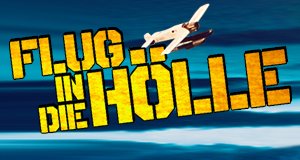 Flug in die Hölle – Bild: Alive - Vertrieb und Marketing/DVD