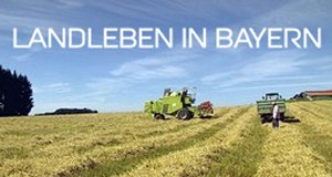 Landleben in Bayern – Bild: BR Landleben in Bayern – Bild: BR