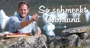 So schmeckt Grönland – Bild: Bon Gusto TV So schmeckt Grönland – Bild: Bon Gusto TV