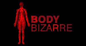 Body Bizarre – Unglaubliche Schicksale