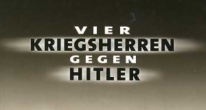 Vier Kriegsherren gegen Hitler