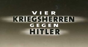 Vier Kriegsherren gegen Hitler – Bild: ARD Vier Kriegsherren gegen Hitler – Bild: ARD