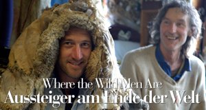Where the Wild Men Are – Aussteiger am Ende der Welt